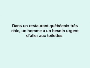 Dans un restaurant qubcois trs chic un homme