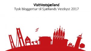 Visit Vestsjlland Tysk bloggertur til Sjllands Vestkyst 2017