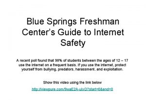 Blue Springs Freshman Centers Guide to Internet Safety