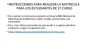 INSTRUCCIONES PARA REALIZAR LA MATRICULA PARA LOS ESTUDIANTES INSTRUCCIONES PARA REALIZAR LA MATRICULA PARA LOS ESTUDIANTES