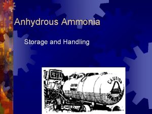 Anhydrous Ammonia Storage and Handling Definitions Capacity is