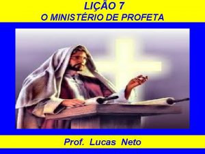 LIO 7 O MINISTRIO DE PROFETA Prof Lucas