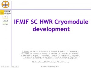 IFMIF SC HWR Cryomodule development F Orsini 1