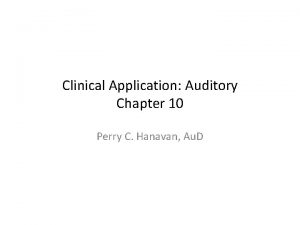 Clinical Application Auditory Chapter 10 Perry C Hanavan