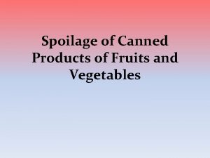 Spoilage of Canned Products of Fruits and Vegetables