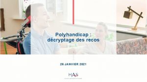 Polyhandicap dcryptage des recos 26 JANVIER 2021 Bonnes