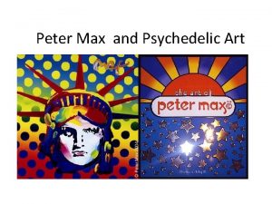 Peter Max and Psychedelic Art Psychedelic Art Psychedelic