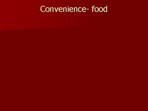 Convenience food Das Verbraucherverhalten und damit die Lebensmittelindustrie