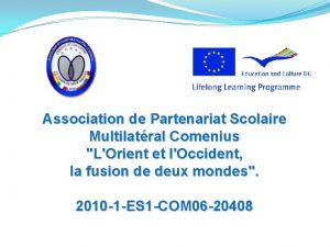Association de Partenariat Scolaire Multilatral Comenius LOrient et