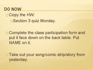 DO NOW Copy the HW Section 3 quiz