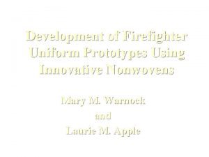 Development of Firefighter Uniform Prototypes Using Innovative Nonwovens