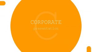 C CORPORATE presentation BUSINESS CORPORATE A wonderful serenity