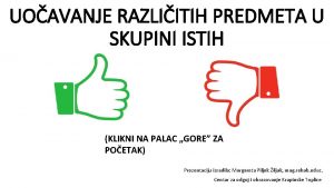 UOAVANJE RAZLIITIH PREDMETA U SKUPINI ISTIH KLIKNI NA