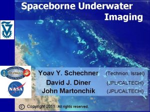 Spaceborne Underwater Imaging Yoav Y Schechner David J