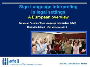 Sign Language Interpreting in legal settings A European