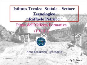 Istituto Tecnico Statale Settore Tecnologico Raffaele Petrucci Piano