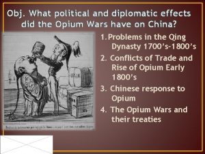 Obj What political and diplomatic effects did the