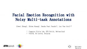 Facial Emotion Recognition with Noisy Multitask Annotations Siwei