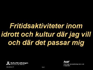 Fritidsaktiviteter inom idrott och kultur dr jag vill