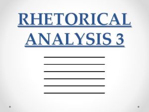 Rhetorical Analysis What the Author Does Rhetorical devices
