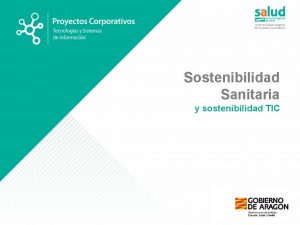 Sostenibilidad Sanitaria y sostenibilidad TIC 335 Sector Huesca