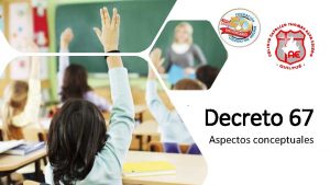 Decreto 67 Aspectos conceptuales Qu busca el Decreto