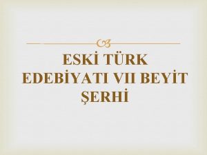 ESK TRK EDEBYATI VII BEYT ERH NE T