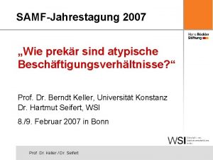 SAMFJahrestagung 2007 Wie prekr sind atypische Beschftigungsverhltnisse Prof