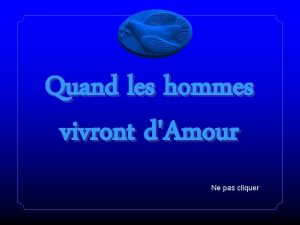 Quand les hommes vivront dAmour Ne pas cliquer