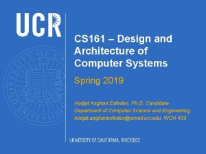 CS 161 Design and Architecture of Computer Systems