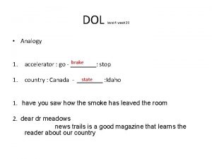 DOL level 4 week 20 Analogy 1 brake