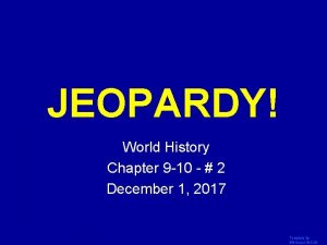 JEOPARDY Click Once to Begin World History Chapter