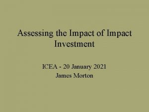 Assessing the Impact of Impact Investment ICEA 20
