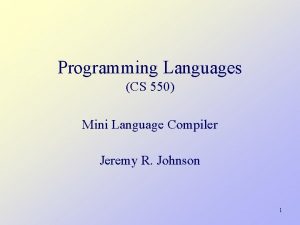 Programming Languages CS 550 Mini Language Compiler Jeremy