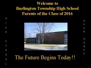 Welcome to Burlington Township High School Parents of