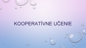 KOOPERATVNE UENIE O JE KOOPERATVNE UENIE KOOPERATVNE UENIE