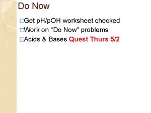 Do Now Get p Hp OH worksheet checked