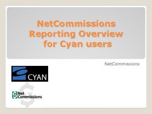 Net Commissions Reporting Overview for Cyan users Net