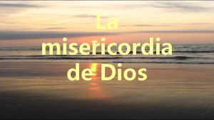 La misericordia de Dios Texto tomado del Diario