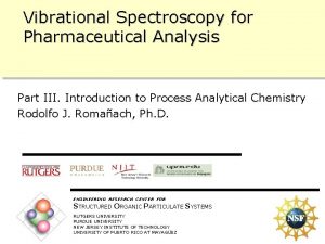 Vibrational Spectroscopy for Pharmaceutical Analysis Part III Introduction