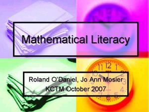 Mathematical Literacy Roland ODaniel Jo Ann Mosier KCTM
