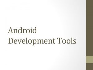 Android Development Tools Android App Lifecycle Context Central