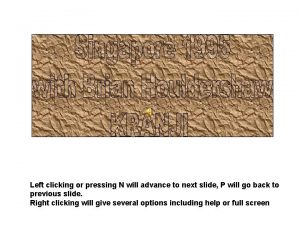 Left clicking or pressing N will advance to