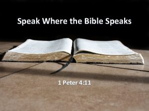 Speak Where the Bible Speaks 1 Peter 4
