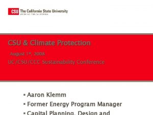 CSU Climate Protection August 1 st 2008 UCCSUCCC