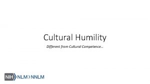 Cultural Humility Different from Cultural Competence Discussion points