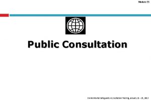 Module 23 Public Consultation Environmental Safeguards Accreditation Training