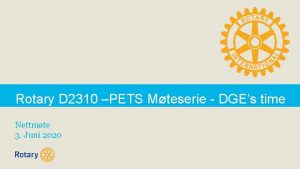 Rotary D 2310 PETS Mteserie DGEs time Nettmte