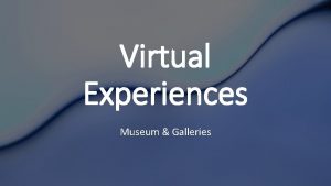 Virtual Experiences Museum Galleries The National Museum of