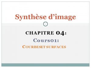 Synthse dimage 1 CHAPITRE 04 Cours 01 C